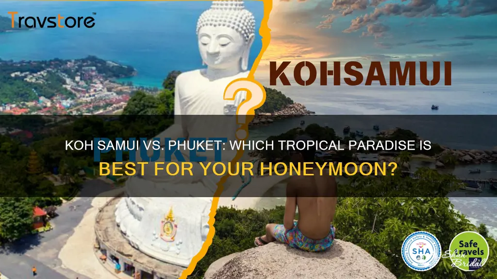 which is better koh samui or phuket for honeymoon