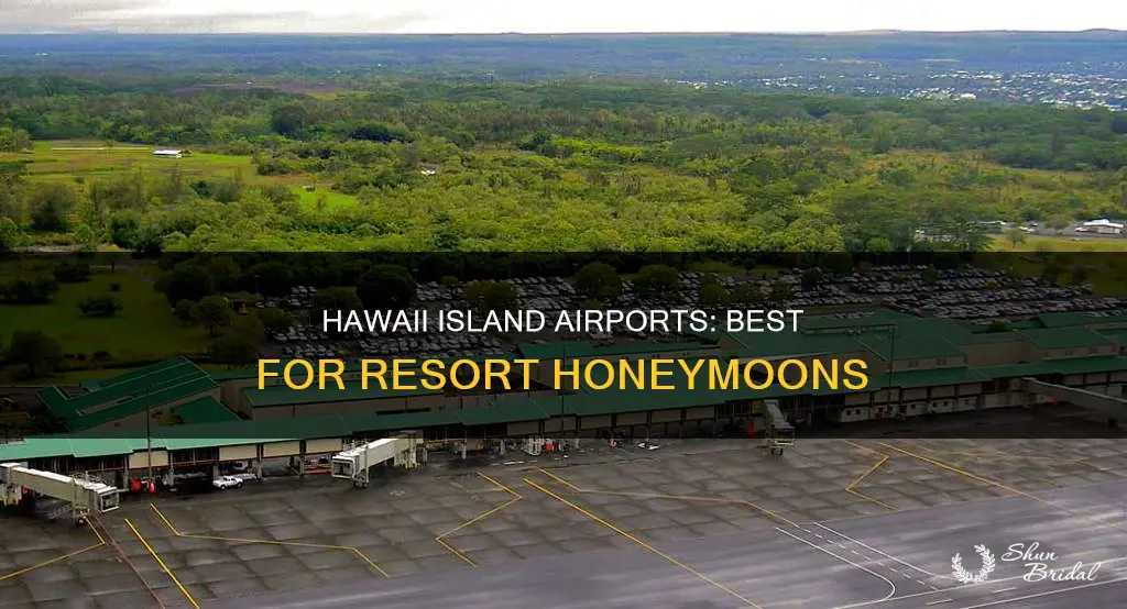 which island airport should I fly into hawaii resort honeymoon