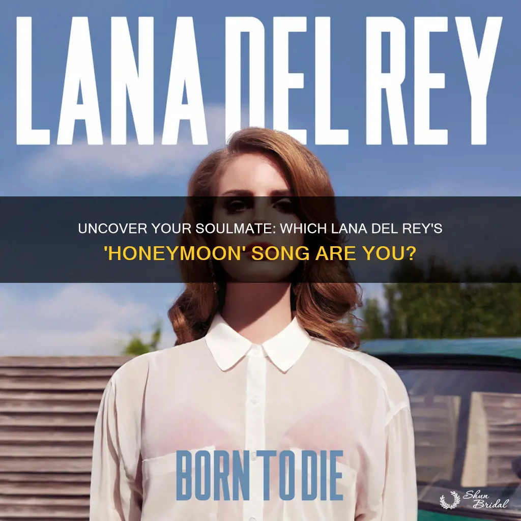 which lana del rey honeymoon song are you