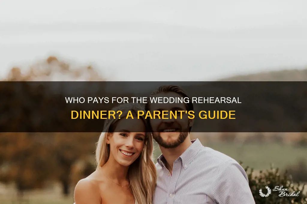 which parents are supposed to pay for wedding rehearsal dinner
