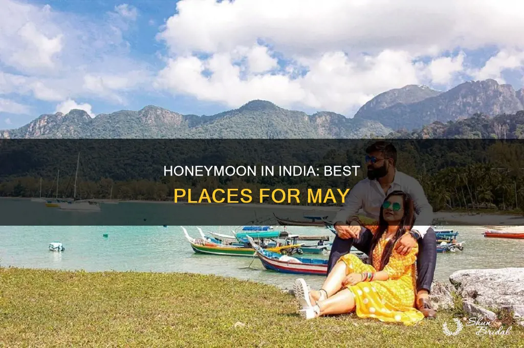 which place is best for honeymoon in india in may