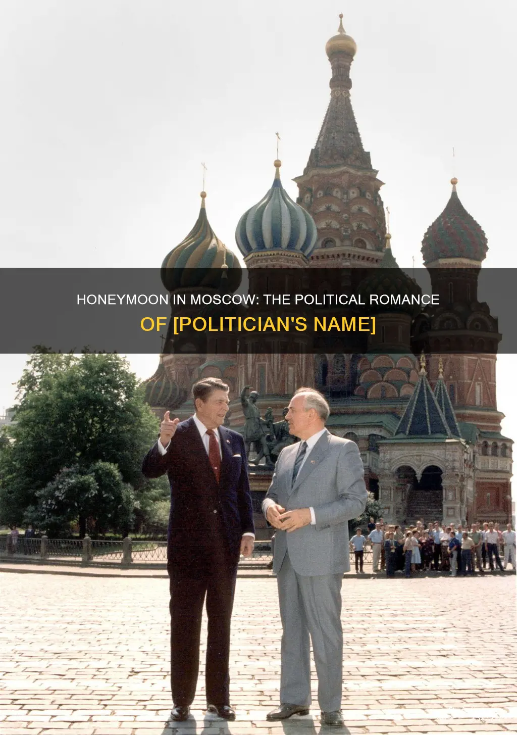 which politician took their honeymoon in moscow