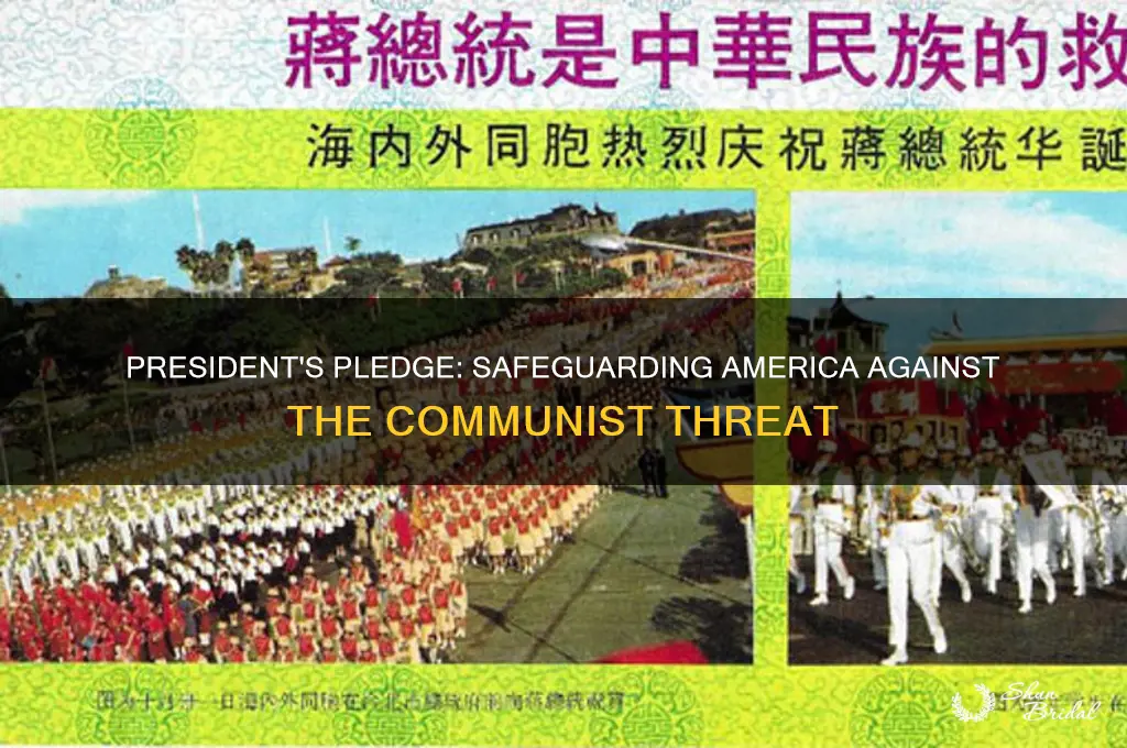 which president vowed to keep the country safe from communism