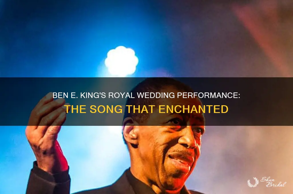 which singer ben e king sang at the royal wedding