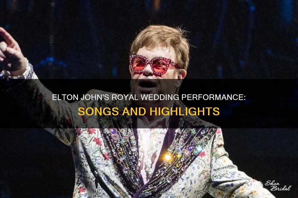 which songs did elton john perform for the royal wedding