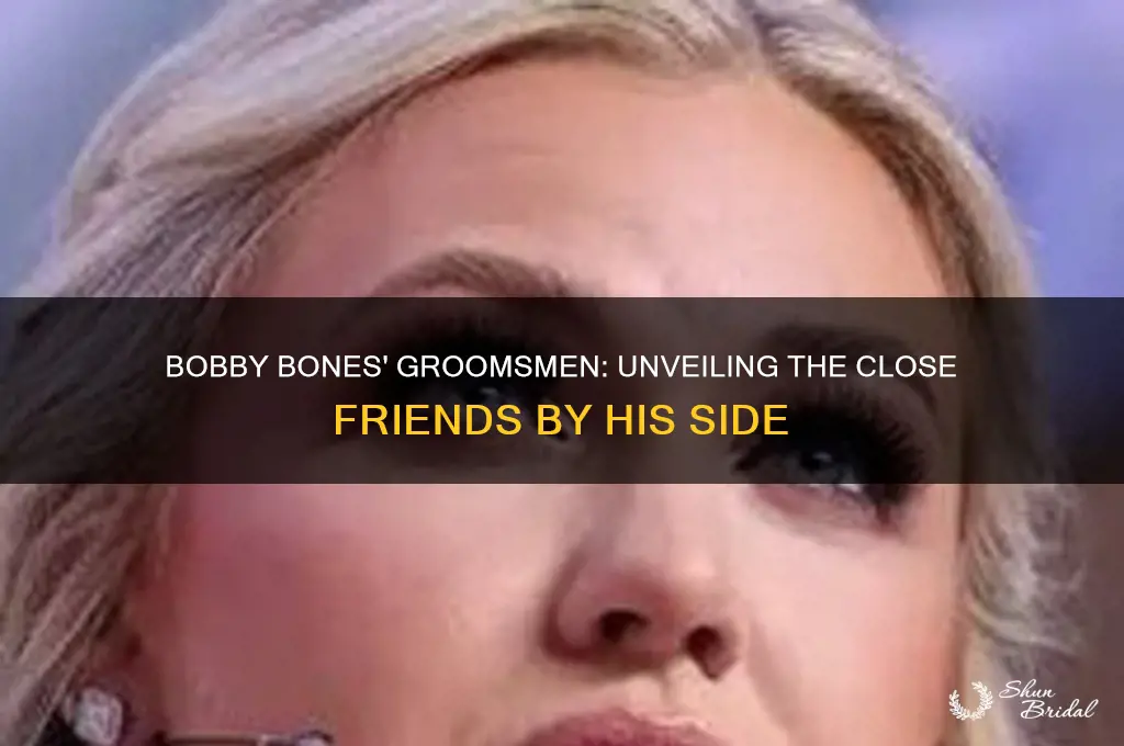 who are bobby bones groomsmen