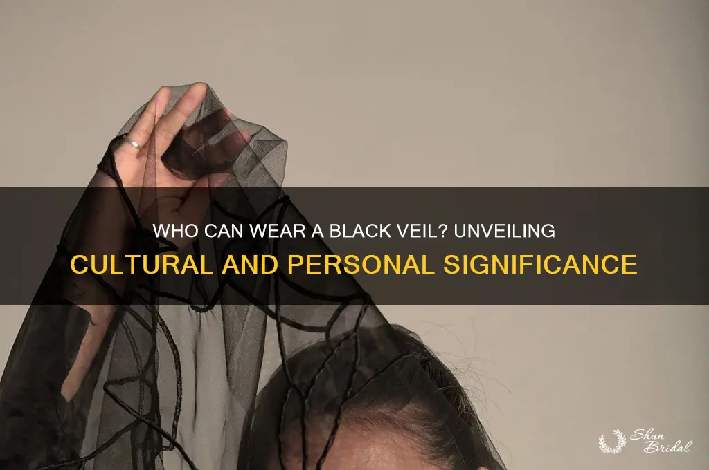 who can wear a black veil