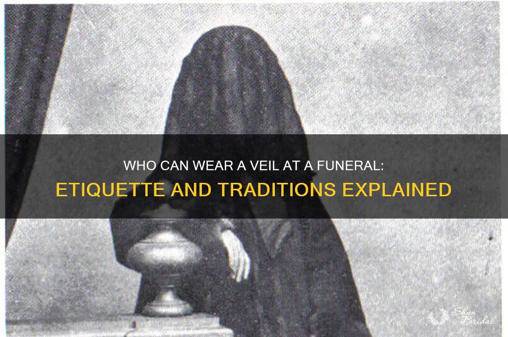 who can wear a veil at a funeral