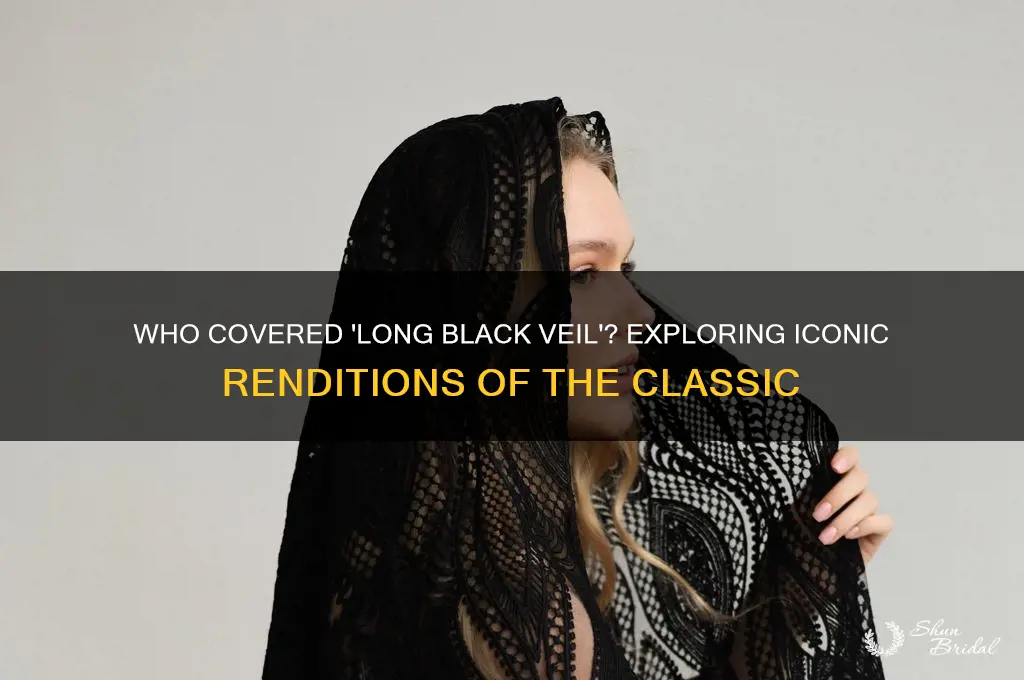 who covered long black veil