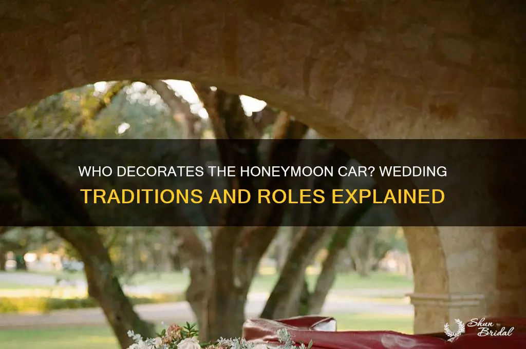 who decorates the honeymoon car at weddings