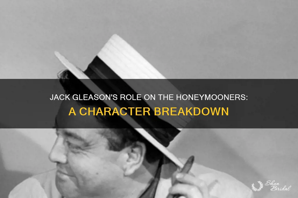 who did jack gleasonplay on the honeymooners
