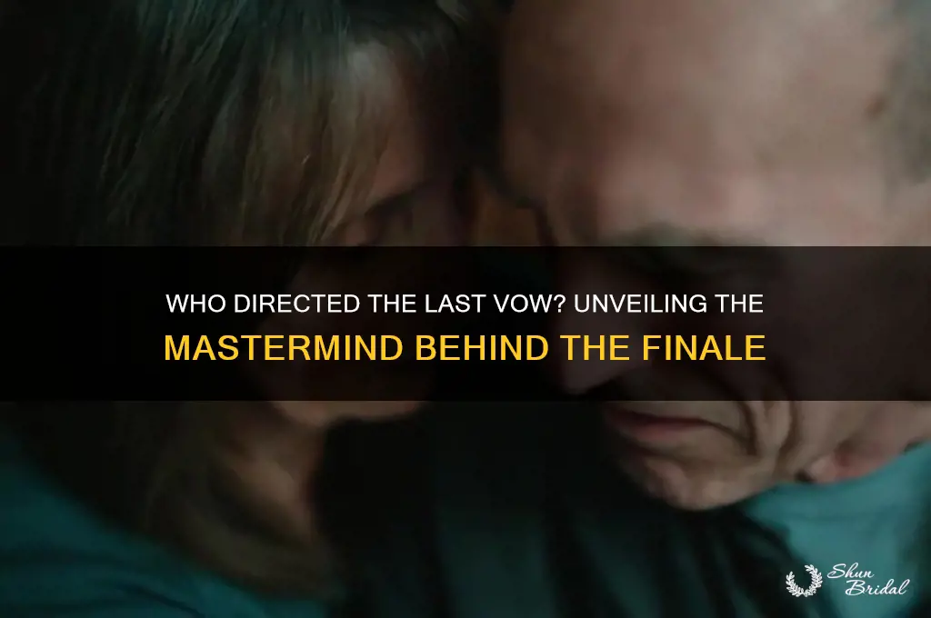 who directed the last vow