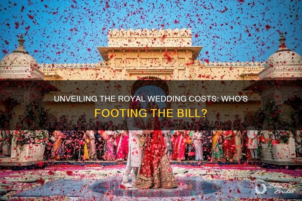 who exactly ois payig for teh royal wedding