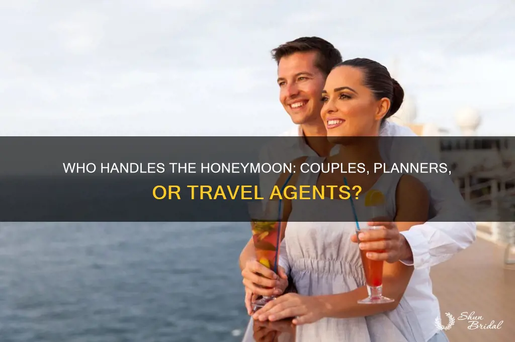 who handles the honeymoon