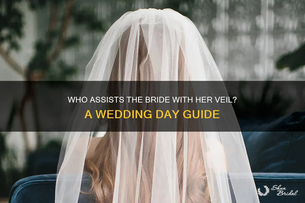 who helps the bride with the veil