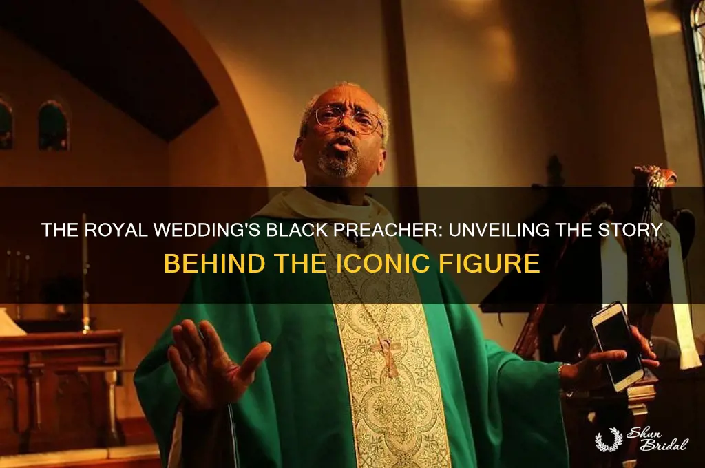 who invented the black preacher to the royal wedding