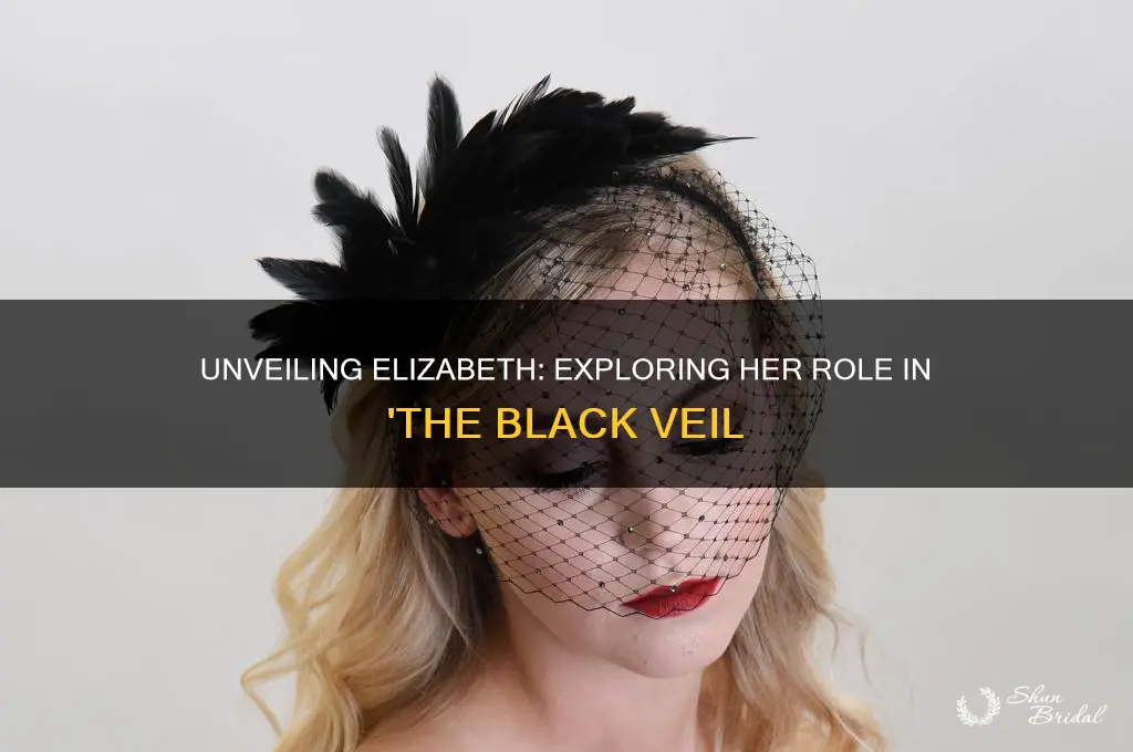 who is elizabeth in black veil