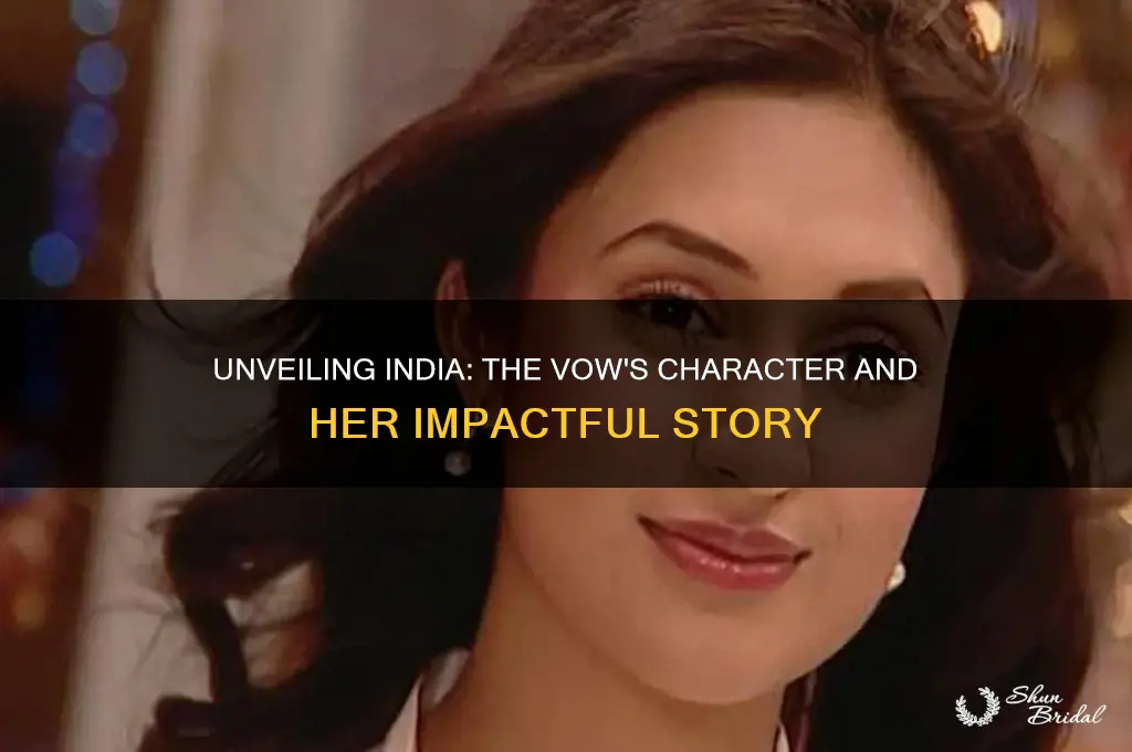 who is india from the vow