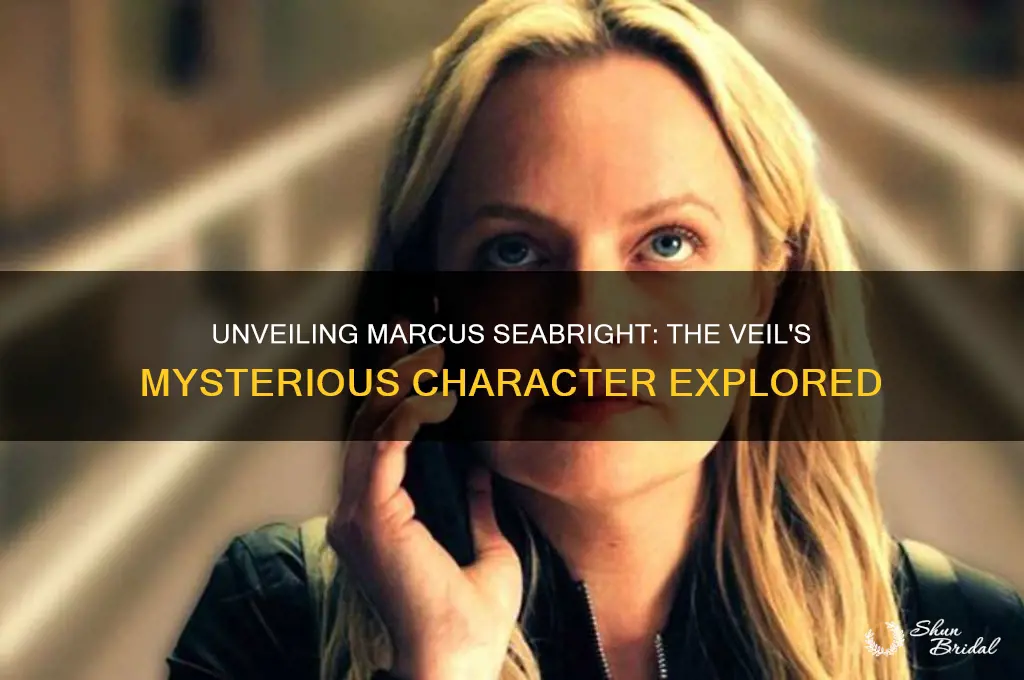 who is marcus seabright in the veil