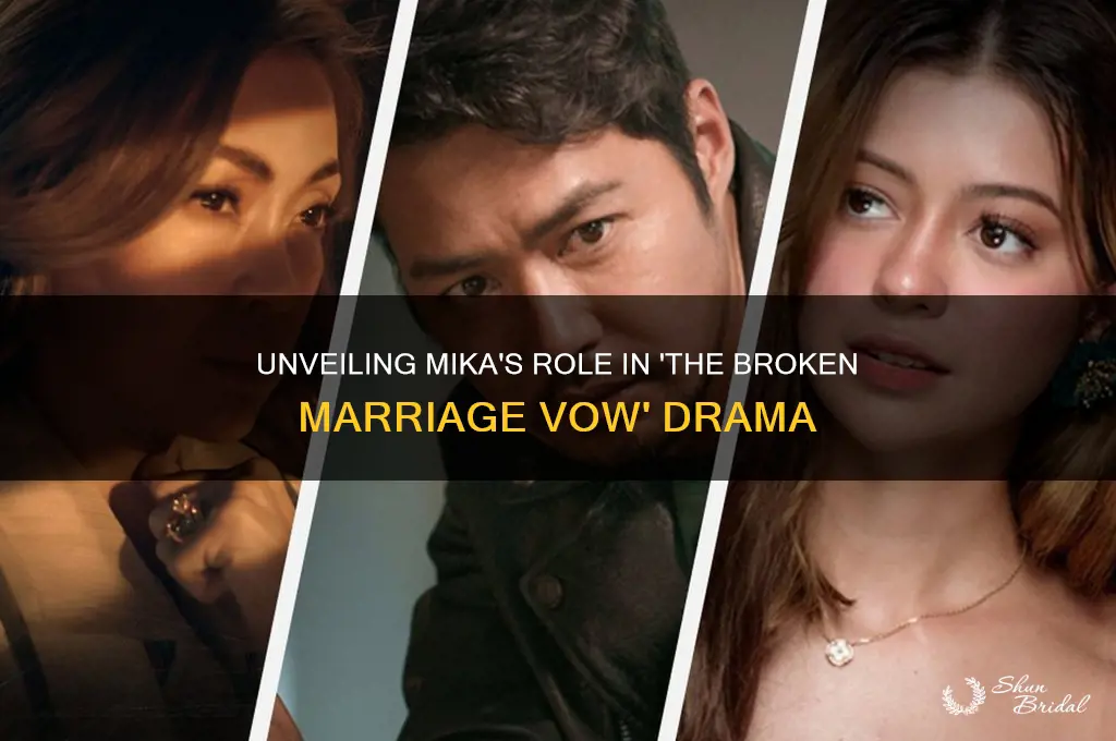 who is mika in the broken marriage vow