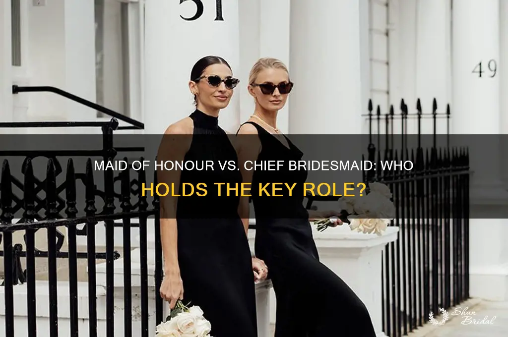 who is more important maid of honour or chief bridesmaid