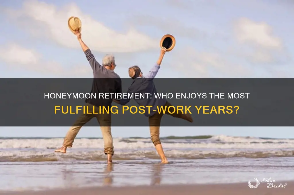 who is most likely to experience honeymoon retirement