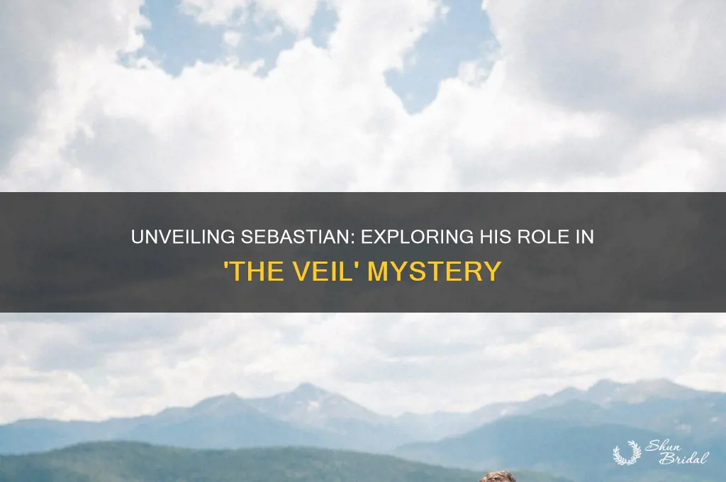 who is sebastian in the veil