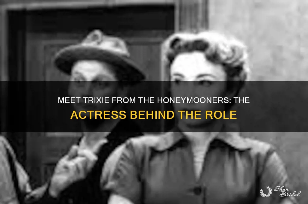who is the girl that played trixie in the honeymooners