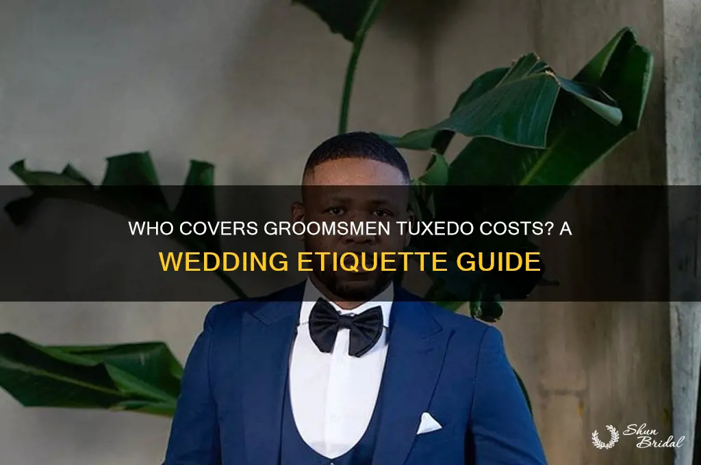 who pays for groomsman tuxes