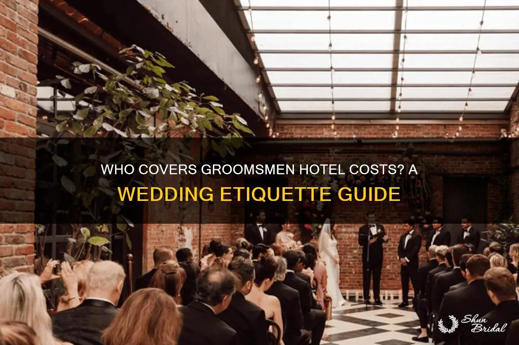 who pays for groomsmen hotel rooms