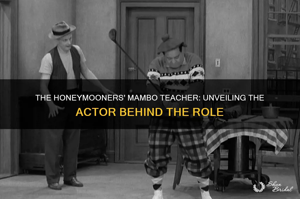 who played the mambo teacher on the honeymooners