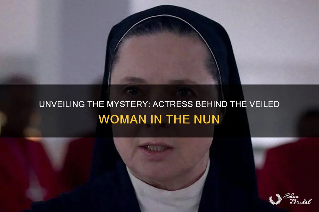 who played the veiled woman in the nun