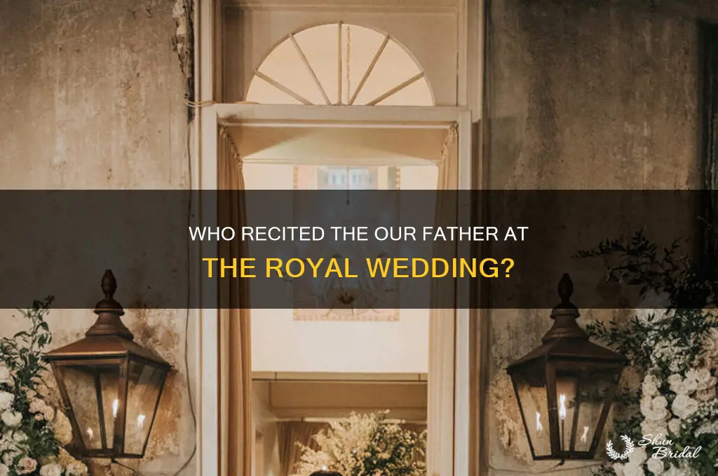 who said the our father at the royal wedding