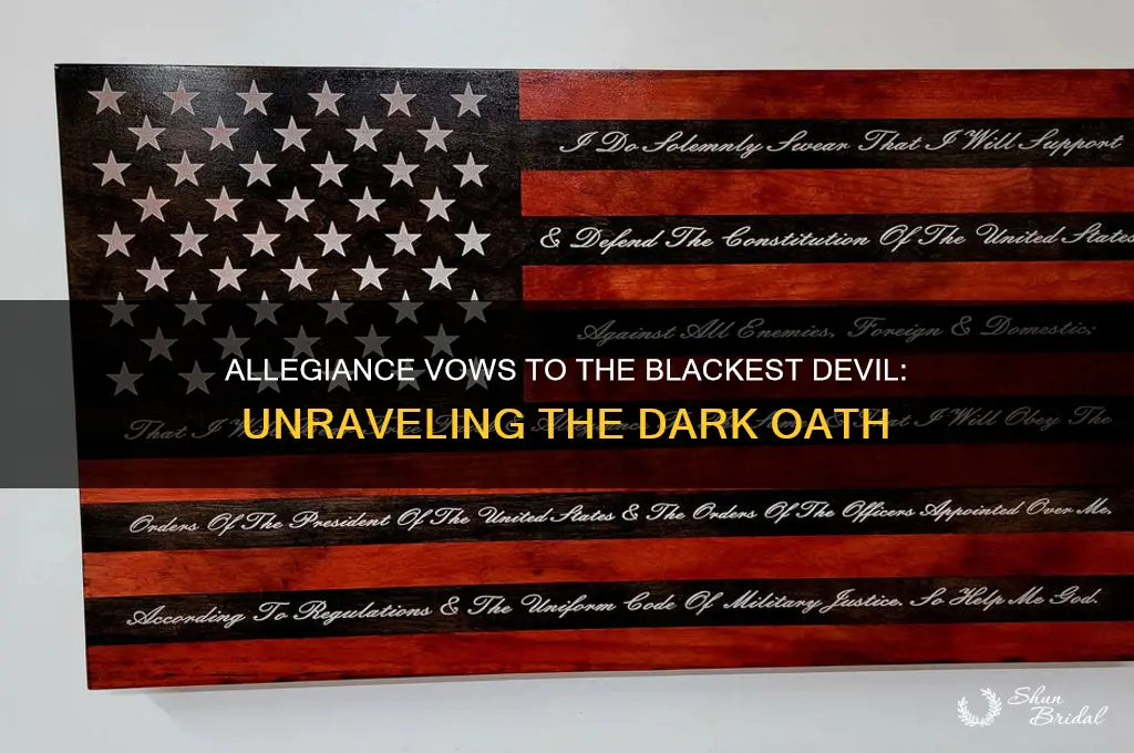 who says to hell allegiance vows to the blackest devil