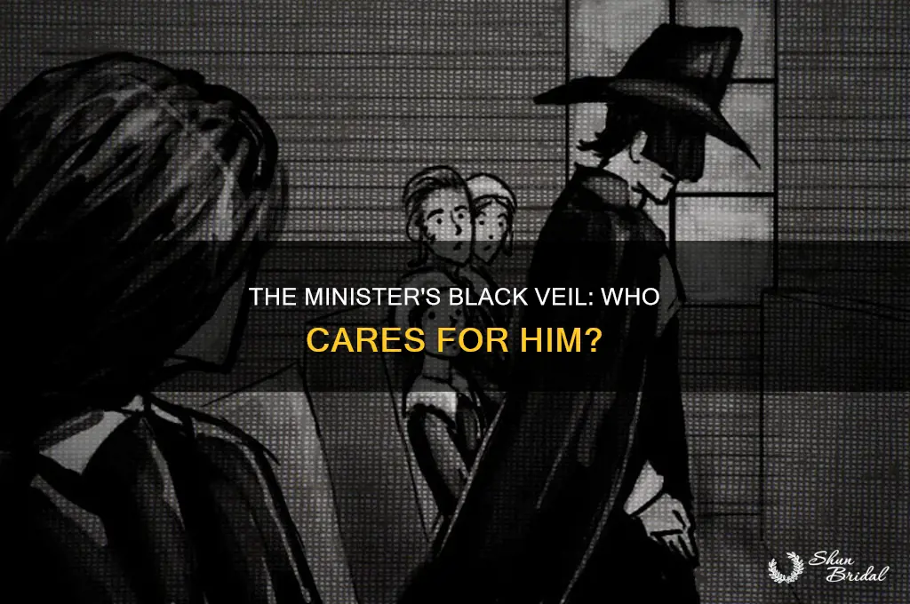 who takes care of him in the ministers black veil