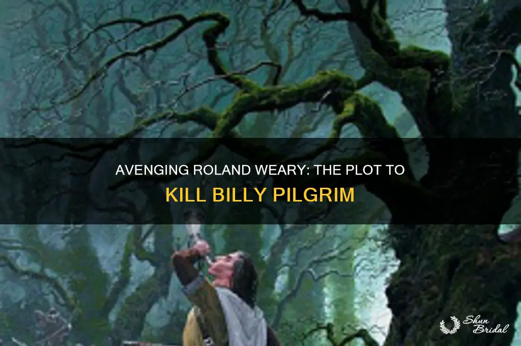 who vows to kill billy pilgrim to avenge roland weary