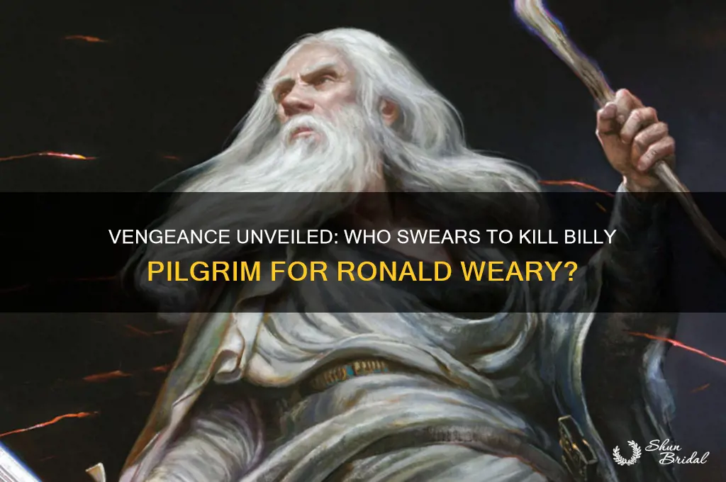 who vows to kill billy pilgrim to avenge ronald weary