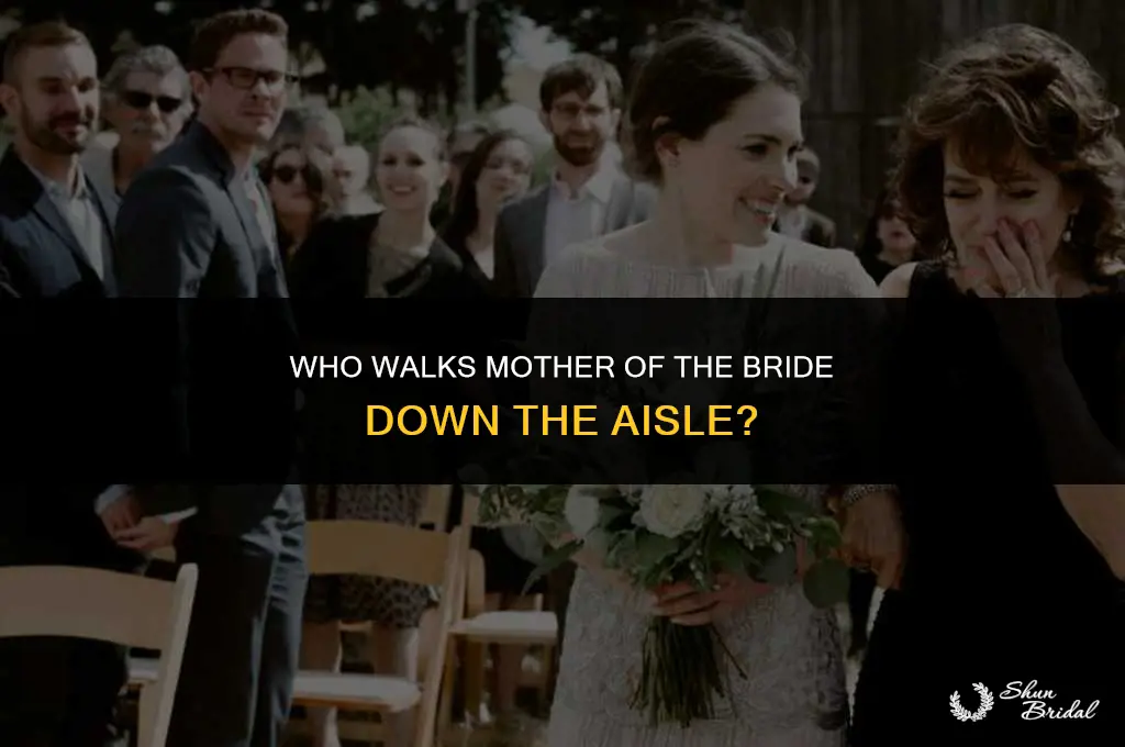 who walks mother of the bride down the aisle