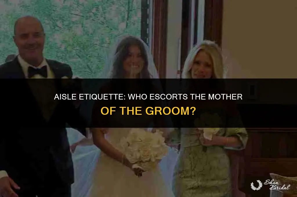 who walks mother of the groom down the aisle