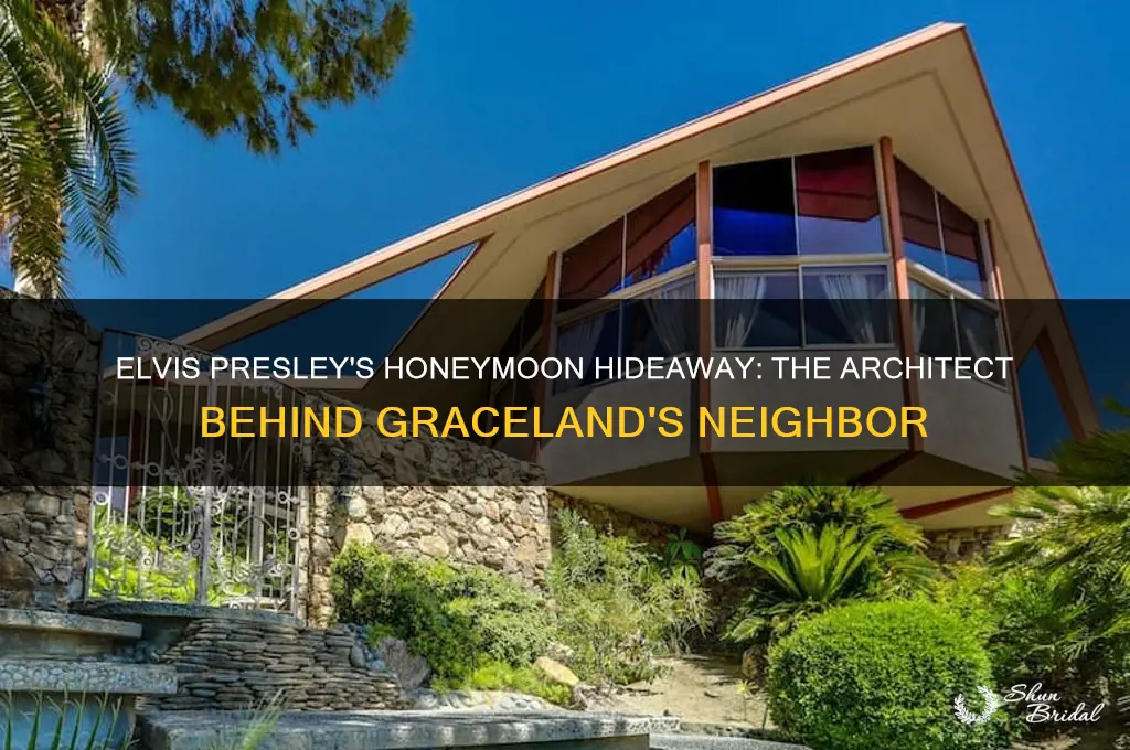 who was the architect for the elvis presley honeymoon house