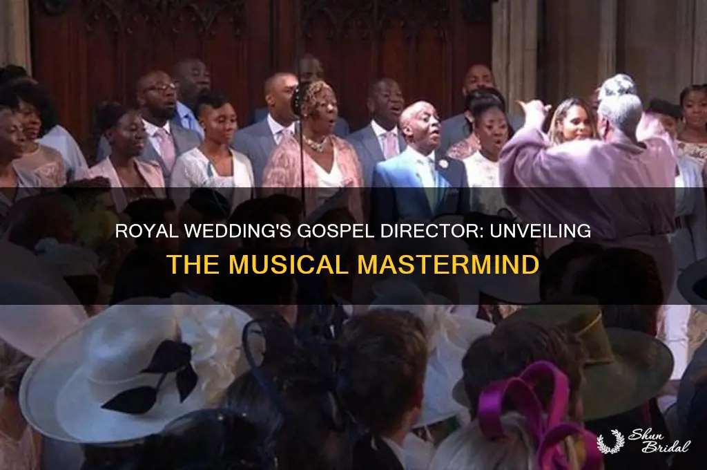 who was the dirctor of gospel at royal wedding