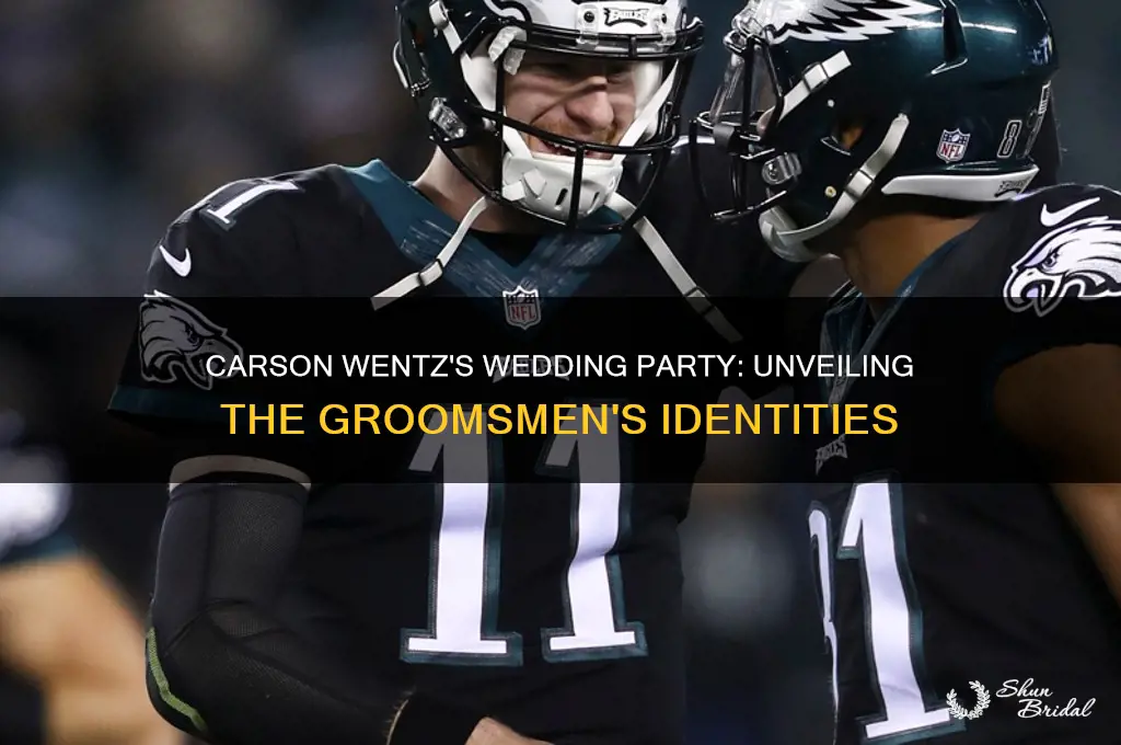who were carson wentz groomsmen