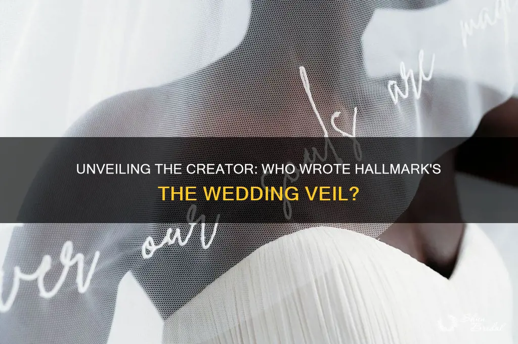 who wrote the wedding veil for hallmark