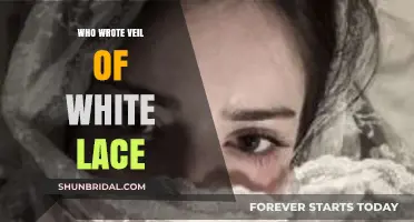 Unveiling the Mystery: Who Wrote Veil of White Lace?