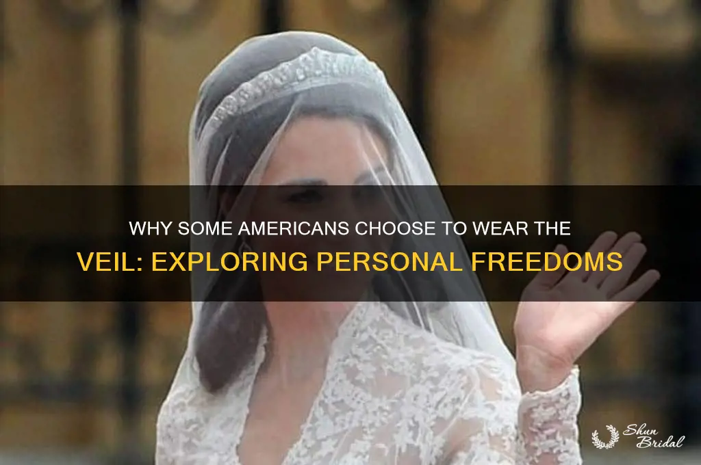 why americans want to wear veil