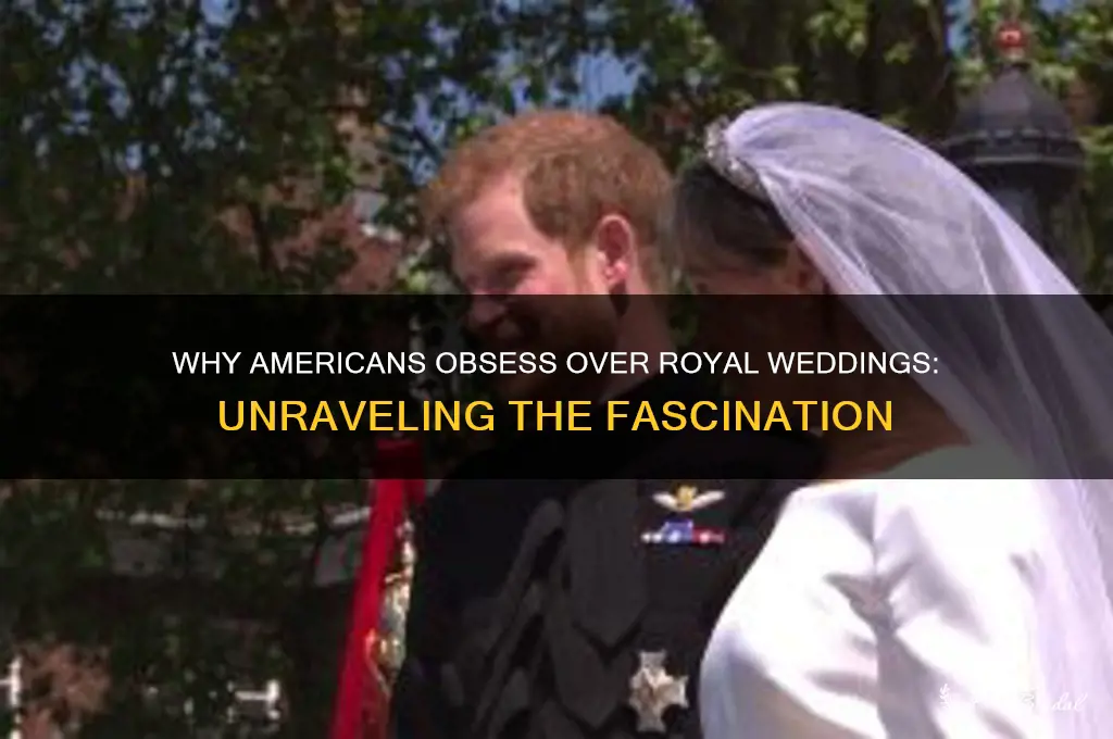 why are americans hung up on royal wedding