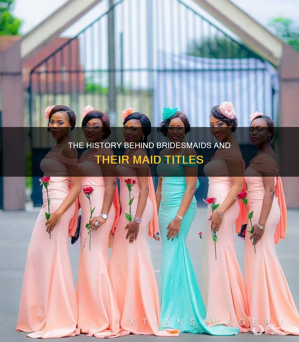 why are bridesmaids traditionally maids