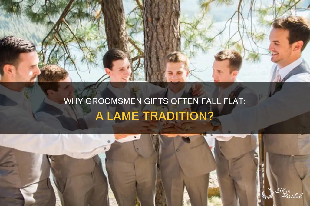 why are groomsmen gifts so lame