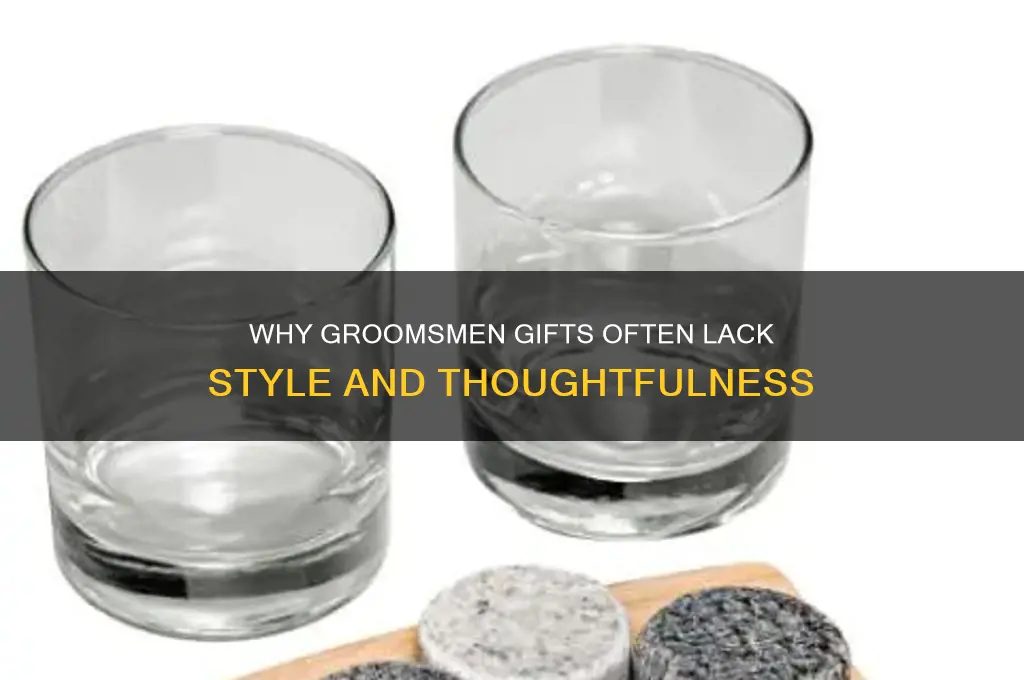 why are groomsmen gifts so tasteless
