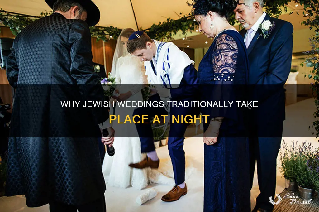why are jewish weddings at night